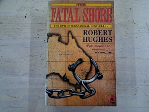 The Fatal Shore - Robert Hughes