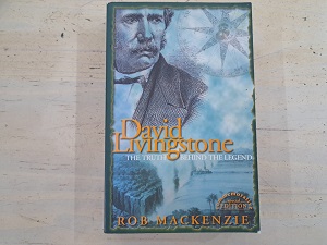 David Livingston The Truth Behind The Legend - Rob Mackenzie