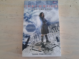 Torchwood Long Time Dead - Sarah Pinborough